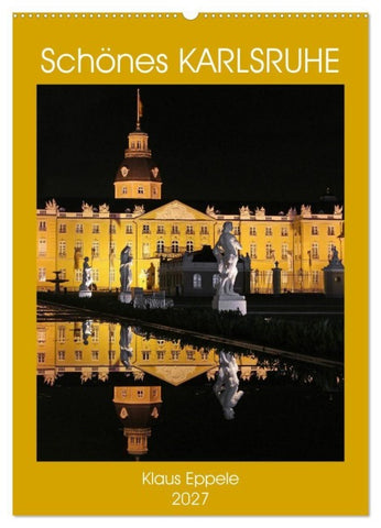 Schönes Karlsruhe (Wandkalender 2027 DIN A2 hoch), CALVENDO Monatskalender