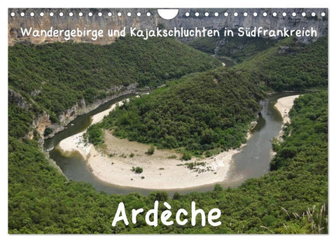 Ardèche · Wandergebirge und Kajakschluchten in Südfrankreich (Wandkalender 2026 DIN A4 quer), CALVENDO Monatskalender