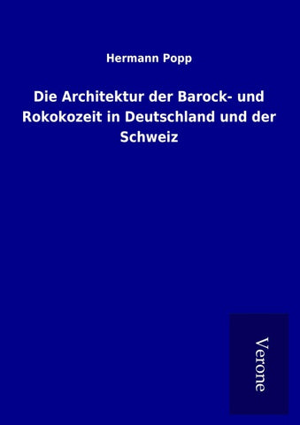 Die Architektur der Barock- und Rokokozeit in Deutschland und der Schweiz