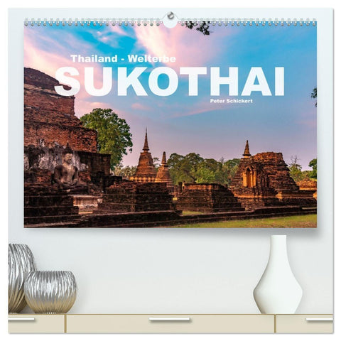 Thailand - Welterbe Sukothai (hochwertiger Premium Wandkalender 2027 DIN A2 quer), Kunstdruck in Hochglanz