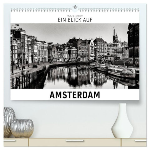 Ein Blick auf Amsterdam (hochwertiger Premium Wandkalender 2027 DIN A2 quer), Kunstdruck in Hochglanz
