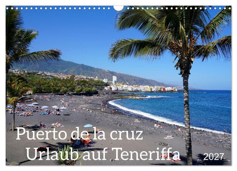 Puerto de la Cruz. Teneriffa Urlaub. (Wandkalender 2027 DIN A3 quer), CALVENDO Monatskalender