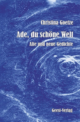 Christina Goetze - Ade, du schöne Welt