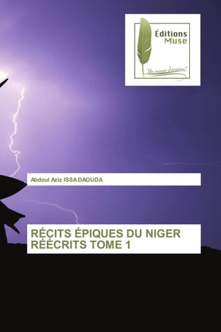 RÉCITS ÉPIQUES DU NIGER RÉÉCRITS TOME 1
