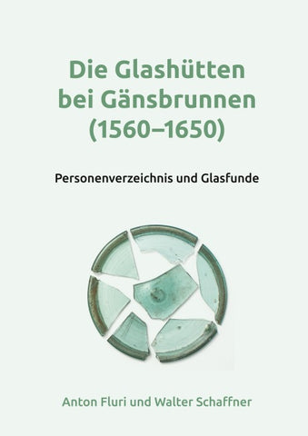 Die Glashütten bei Gänsbrunnen (1560-1650)