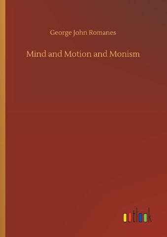 Mind and Motion and Monism