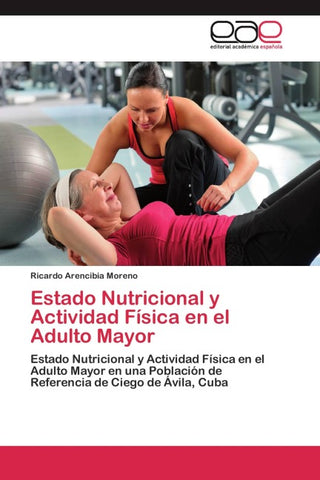 Estado Nutricional y Actividad Física en el Adulto Mayor