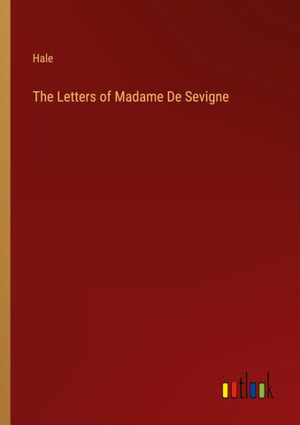 The Letters of Madame De Sevigne