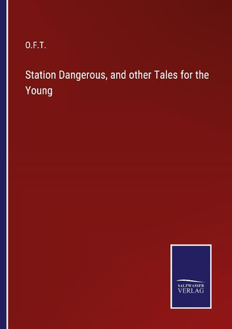 Station Dangerous, and other Tales for the Young