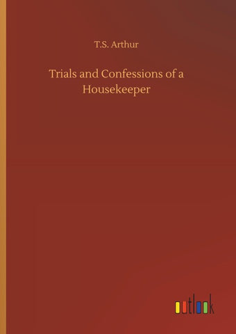 Trials and Confessions of a Housekeeper