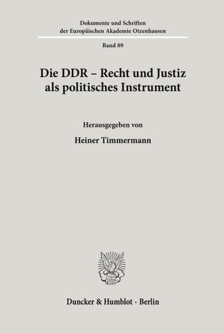 Die DDR - Recht und Justiz als politisches Instrument.