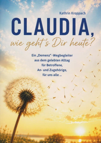 Claudia, wie geht's Dir heute?