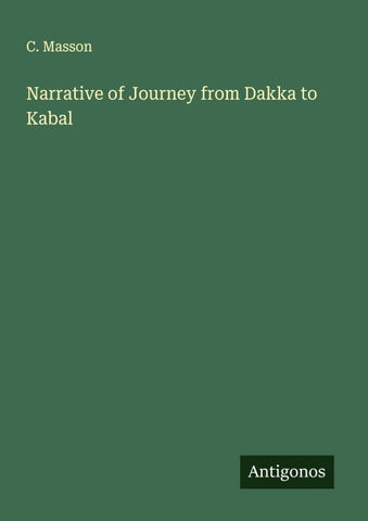Narrative of Journey from Dakka to Kabal