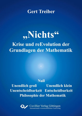 "Nichts". Krise und reEvolution der Grundlagen der Mathematik