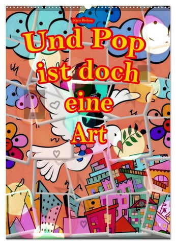 Und Pop ist doch eine Art (Wandkalender 2027 DIN A2 hoch), CALVENDO Monatskalender
