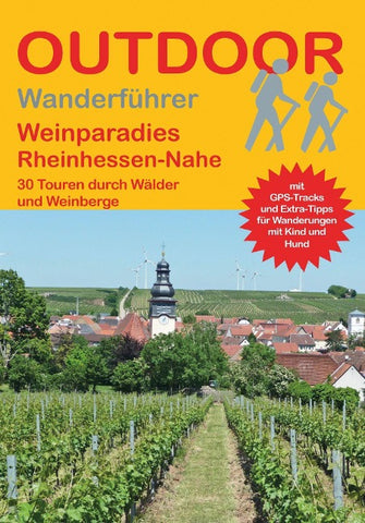 Weinparadies Rheinhessen-Nahe 30 Touren durch Wälder und Weinberge