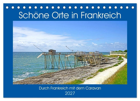 Schöne Orte in Frankreich (Tischkalender 2027 DIN A5 quer), CALVENDO Monatskalender