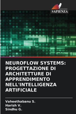 NEUROFLOW SYSTEMS: PROGETTAZIONE DI ARCHITETTURE DI APPRENDIMENTO NELL'INTELLIGENZA ARTIFICIALE