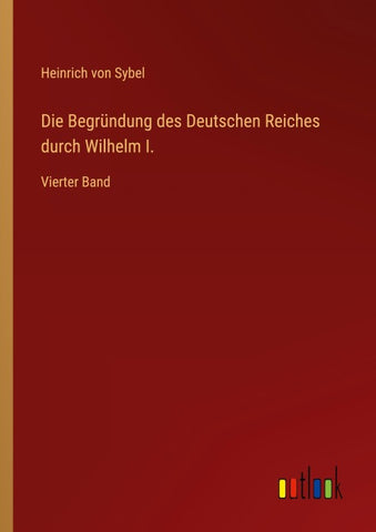 Die Begründung des Deutschen Reiches durch Wilhelm I.