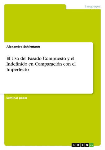 El Uso del Pasado Compuesto y el Indefinido en Comparación con el Imperfecto