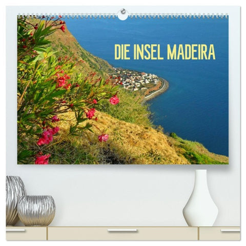 Die Insel Madeira (hochwertiger Premium Wandkalender 2026 DIN A2 quer), Kunstdruck in Hochglanz