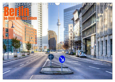 Berlin, so bunt wie das Leben (Wandkalender 2027 DIN A3 quer), CALVENDO Monatskalender