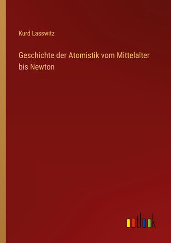 Geschichte der Atomistik vom Mittelalter bis Newton