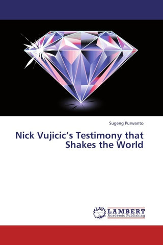 Nick Vujicic's Testimony that Shakes the World