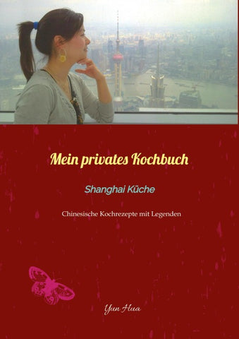 Mein privates Kochbuch: Shanghai Küche