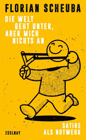 Die Welt geht unter, aber mich nichts an