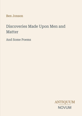 Discoveries Made Upon Men and Matter