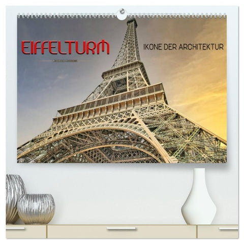 Eiffelturm - Ikone der Architektur (hochwertiger Premium Wandkalender 2027 DIN A2 quer), Kunstdruck in Hochglanz
