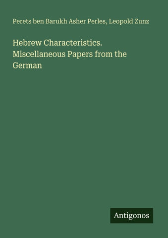 Hebrew Characteristics. Miscellaneous Papers from the German