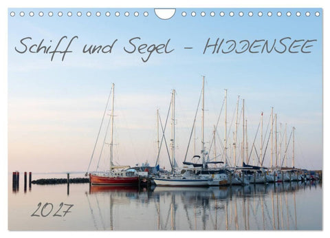 Schiff und Segel - HIDDENSEE (Wandkalender 2027 DIN A4 quer), CALVENDO Monatskalender