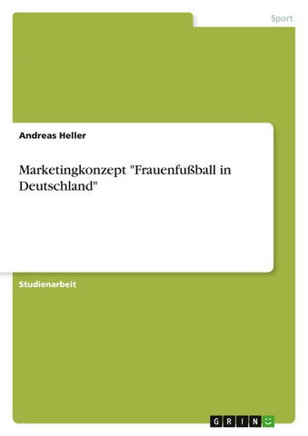 Marketingkonzept "Frauenfußball in Deutschland"