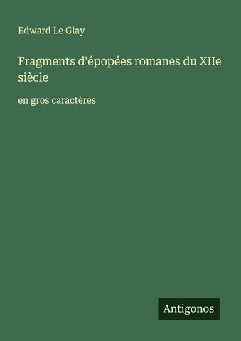 Fragments d'épopées romanes du XIIe siècle