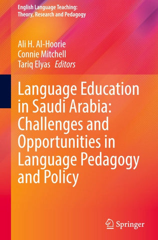 Language Education in Saudi Arabia: Challenges and Opportunities in Language Pedagogy and Policy