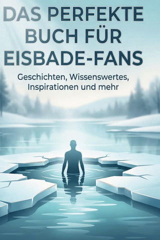 Das perfekte Buch für Eisbade-Fans