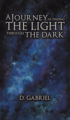 A Journey of Finding the Light Through the Dark