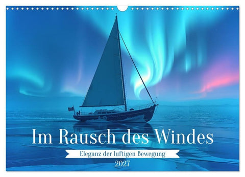 Im Rausch des Windes (Wandkalender 2027 DIN A3 quer), CALVENDO Monatskalender