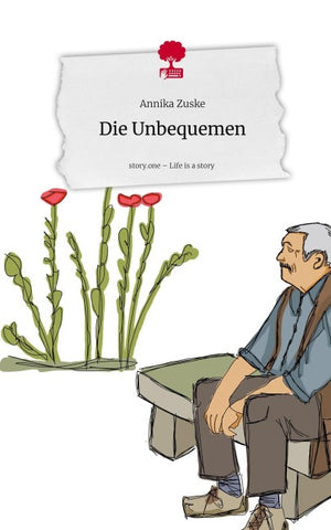 Die Unbequemen. Life is a Story - story.one