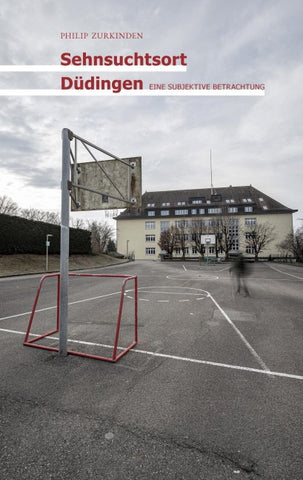 Sehnsuchtsort Düdingen