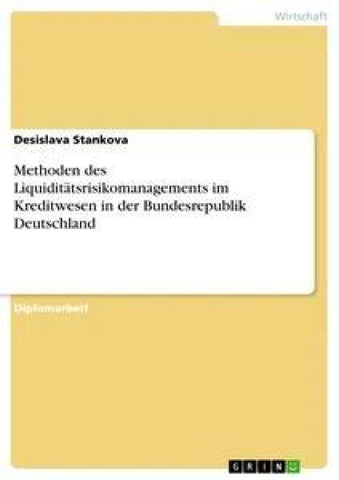 Methoden des Liquiditätsrisikomanagements im Kreditwesen in der Bundesrepublik Deutschland