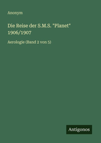 Die Reise der S.M.S. "Planet" 1906/1907