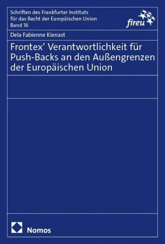 Frontex’ Verantwortlichkeit für Push-Backs an den Außengrenzen der Europäischen Union