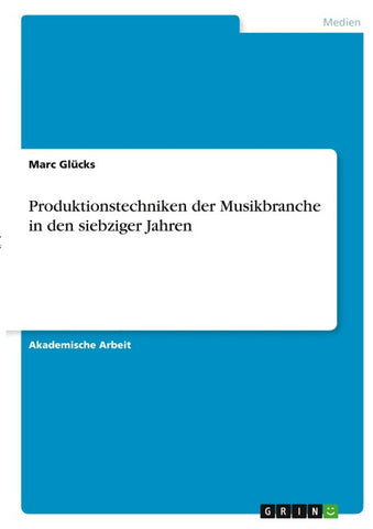 Produktionstechniken der Musikbranche in den siebziger Jahren