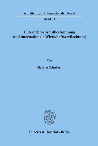 Unternehmensmitbestimmung und internationale Wirtschaftsverflechtung.