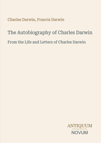 The Autobiography of Charles Darwin