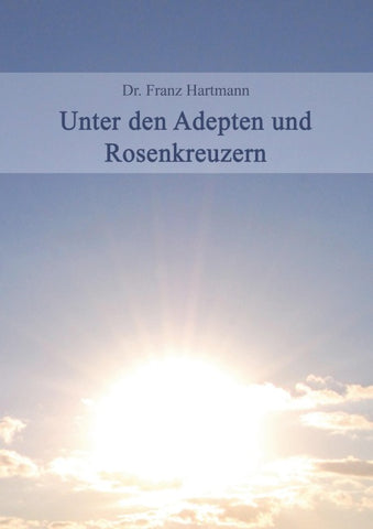 Unter den Adepten und Rosenkreuzer