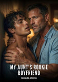 My Aunt's Rookie Boyfriend